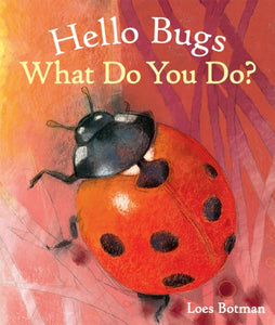 Hello Bugs, What Do You Do?-9781782503835
