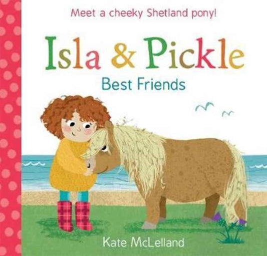 Isla and Pickle: Best Friends-9781782504214