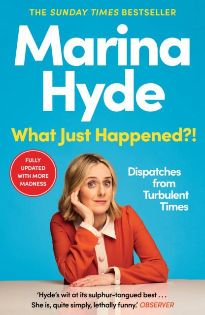 What Just Happened?! : Dispatches from Turbulent Times-9781783352616