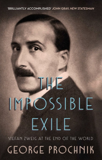 The Impossible Exile : Stefan Zweig at the End of the World-9781783781164