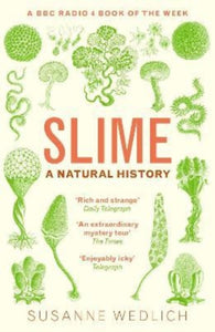 Slime : A Natural History-9781783786855