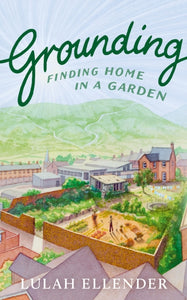 Grounding : Finding Home in a Garden-9781783786978