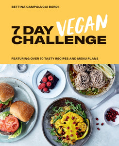 7 Day Vegan Challenge : Featuring Over 70 Tasty Recipes and Menu Plans-9781784882839