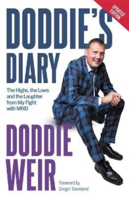 Doddie's Diary : The Highs, the Lows and the Laughter from My Fight with MND-9781785303869