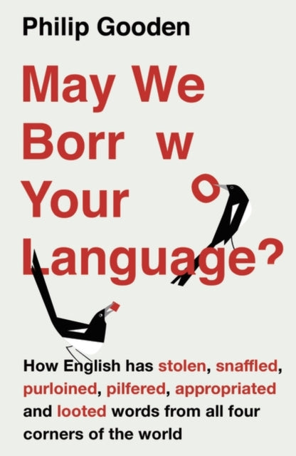 May We Borrow Your Language? : How English Steals Words from All Over the World-9781786694553
