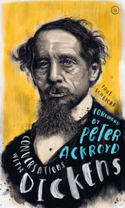 Conversations with Dickens : A Fictional Dialogue Based on Biographical Facts-9781786782489