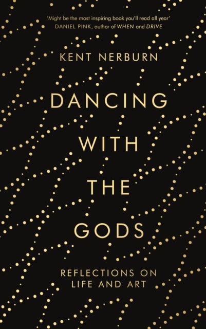 Dancing with the Gods : Reflections on Life and Art-9781786891150