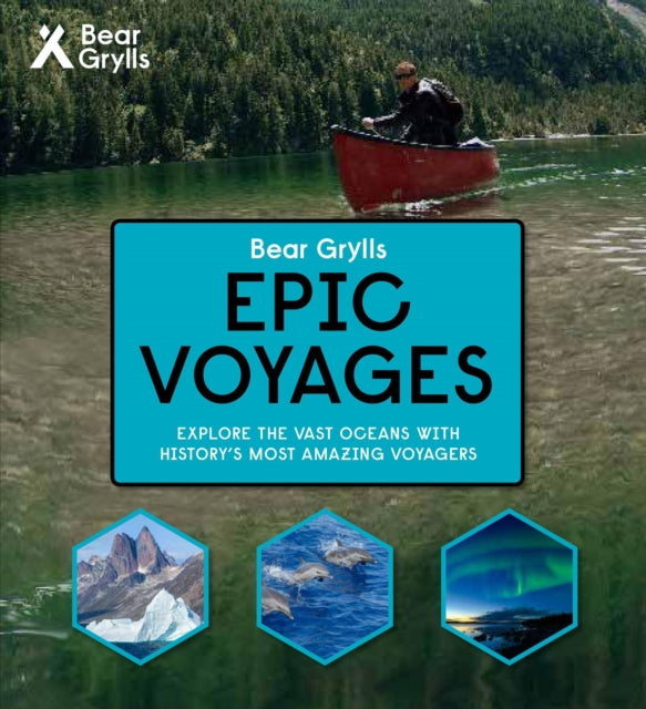 Bear Grylls Epic Adventures Series - Epic Voyages-9781786961020