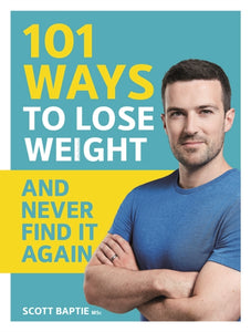 101 Ways to Lose Weight and Never Find It Again-9781787133501