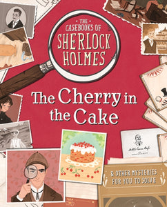 The Casebooks of Sherlock Holmes The Cherry in the Cake : And Other Mysteries-9781787414013