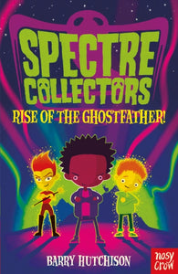 Spectre Collectors: Rise of the Ghostfather!-9781788000505