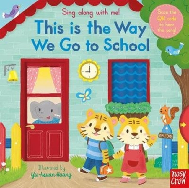 Sing Along With Me! This is the Way We Go to School-9781788007474