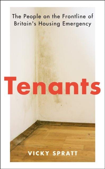 Tenants : The People on the Frontline of Britain's Housing Emergency-9781788161275
