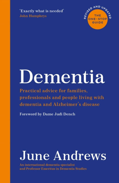 Dementia: The One-Stop Guide : Practical advice for families, professionals and people living with dementia and Alzheimer’s disease: Updated Edition-9781788165051