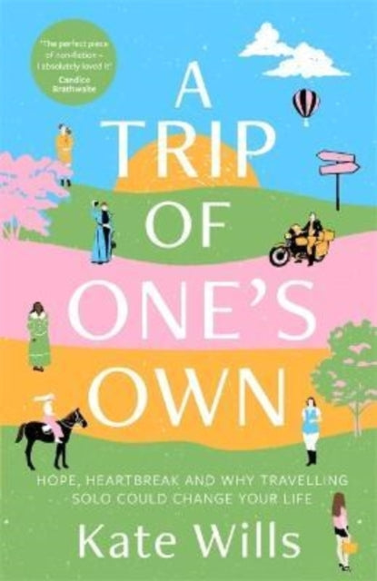 A Trip of One's Own : Hope, heartbreak and why travelling solo could change your life-9781788704328