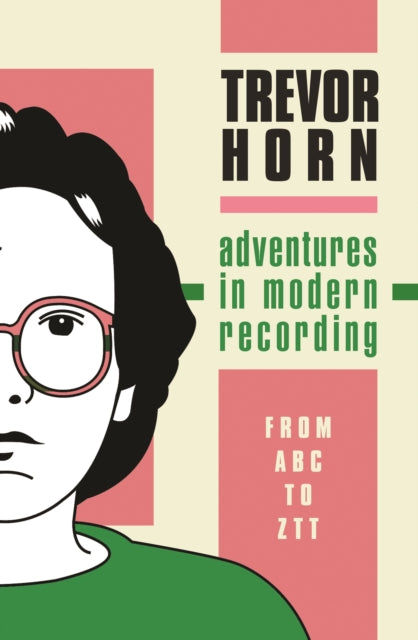Adventures in Modern Recording : From ABC to ZTT-9781788706032