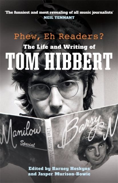 Phew, Eh Readers? : The Life and Writing of Tom Hibbert-9781788708685