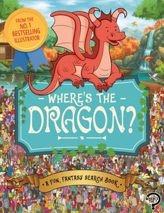 Where's the Dragon? : A Fun, Fantasy Search Book-9781789293074