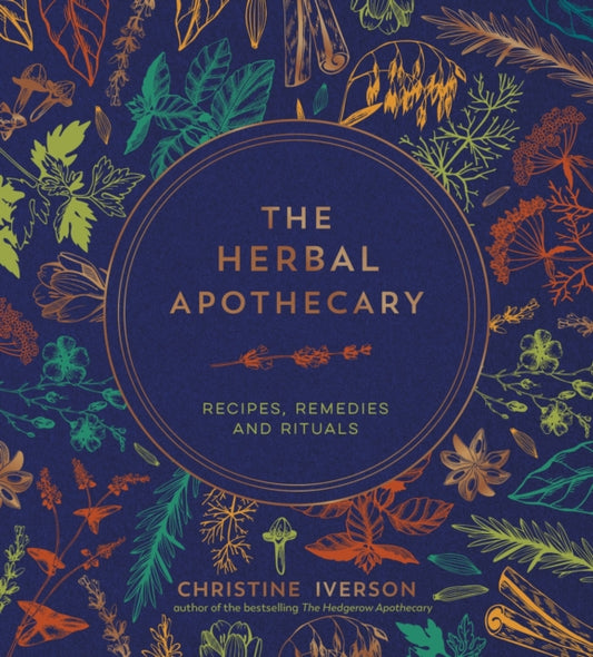 The Herbal Apothecary : Recipes, Remedies and Rituals-9781800079854
