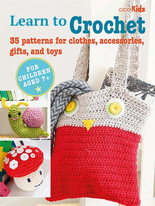 Children's Learn to Crochet Book : 35 Patterns for Clothes, Accessories, Gifts and Toys-9781800651289