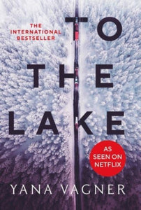 To the Lake : A 2021 FT and Herald Book of the Year-9781800750920