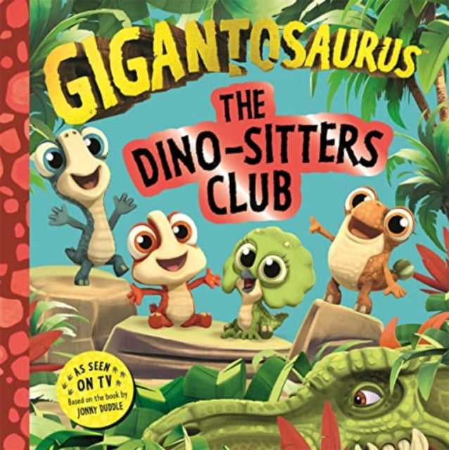 Gigantosaurus - The Dino-Sitters Club-9781800784482