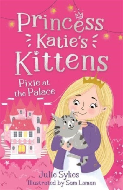 Pixie at the Palace (Princess Katie's Kittens 1)-9781800785311