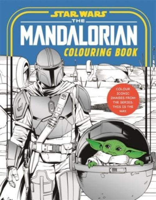 Star Wars: The Mandalorian Colouring Book : Featuring Grogu, Din Djarin, Ahsoka and more!-9781800786066