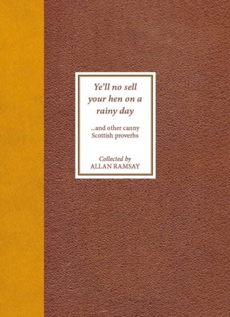 Ye'll No Sell Your Hen on a Rainy Day : and other canny Scottish proverbs-9781804251140