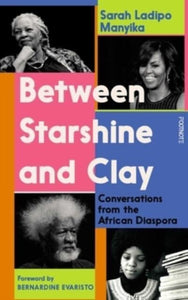 Between Starshine and Clay : Conversations from the African Diaspora-9781804440087