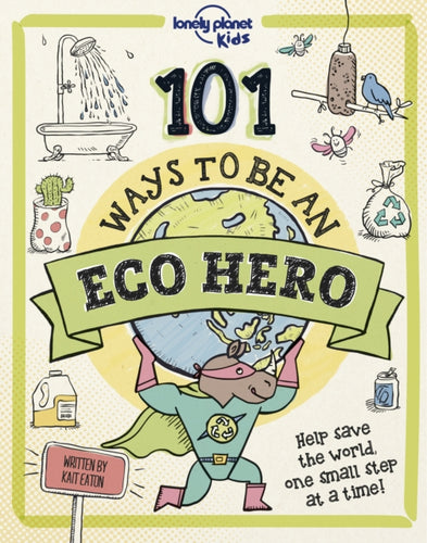 101 Ways to be an Eco Hero-9781838694944