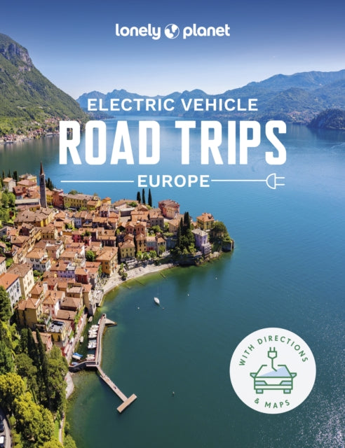 Lonely Planet Electric Vehicle Road Trips - Europe-9781838699949