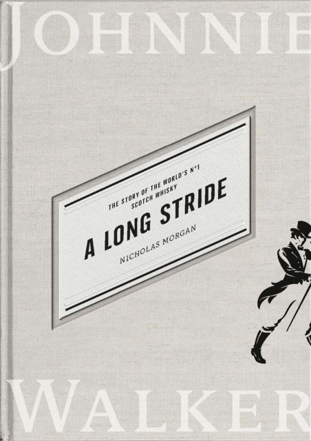 A Long Stride : The Story of the World's No. 1 Scotch Whisky-9781838852078