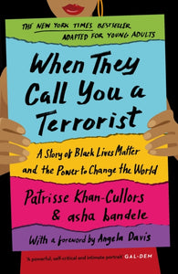 When They Call You a Terrorist : A Story of Black Lives Matter and the Power to Change the World-9781838855208