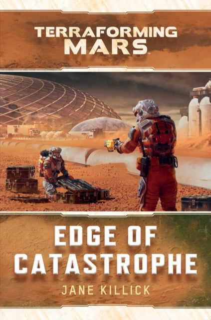 Edge of Catastrophe : A Terraforming Mars Novel-9781839081613