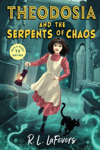 Theodosia and the Serpents of Chaos-9781839132360