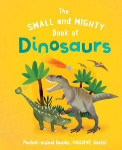The Small and Mighty Book of Dinosaurs-9781839351365