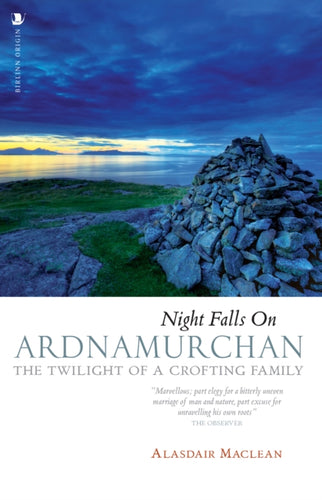 Night Falls on Ardnamurchan : The Twilight of a Crofting Family-9781839830228