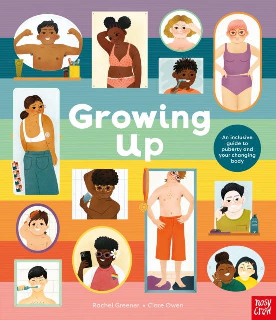 Growing Up: An Inclusive Guide to Puberty and Your Changing Body-9781839947001