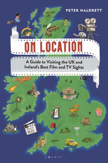 On Location : A Guide to Visiting the UK and Ireland's Best Film and TV Sights-9781844866335