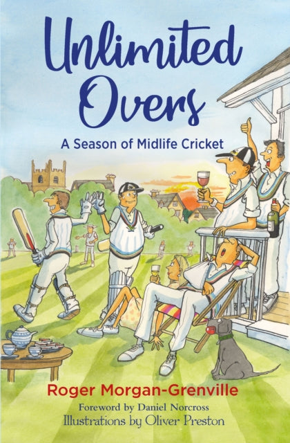 Unlimited Overs : A Season of Midlife Cricket-9781846892929