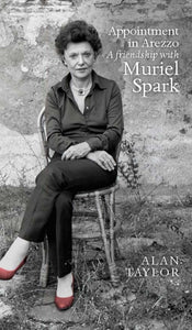Appointment in Arezzo : A friendship with Muriel Spark-9781846973758