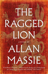 The Ragged Lion : A Novel-9781846974557