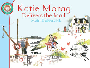 KATIE MORAG DELIVERS THE MAIL-9781849410915