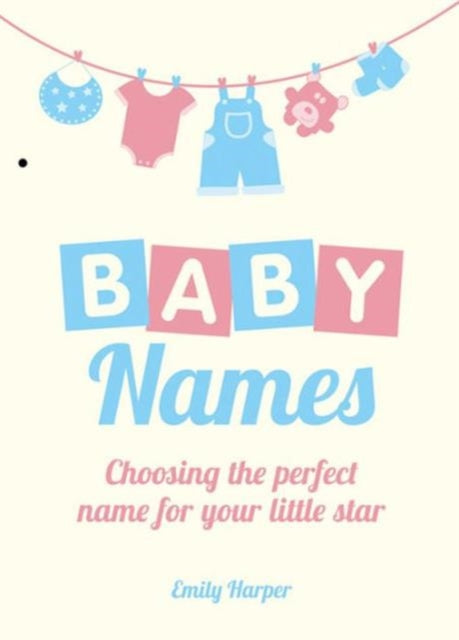 Baby Names : Choosing the Perfect Name for Your Little Star-9781849533706