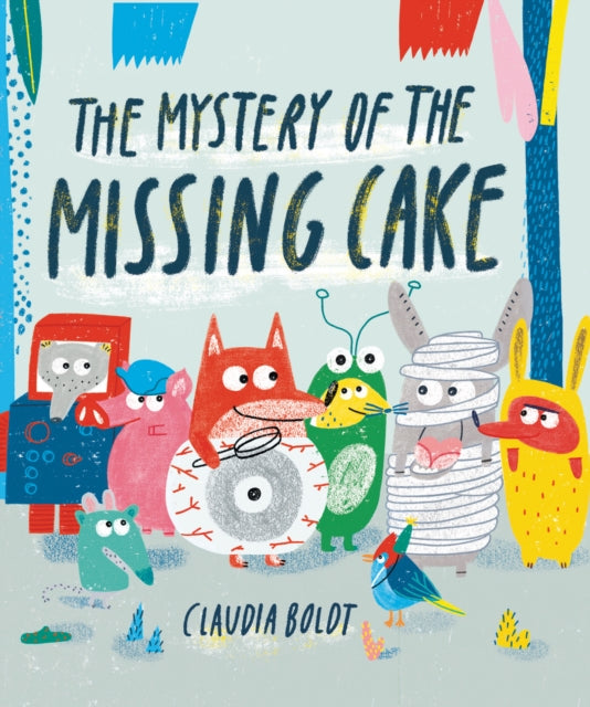 The Mystery of the Missing Cake-9781849764858