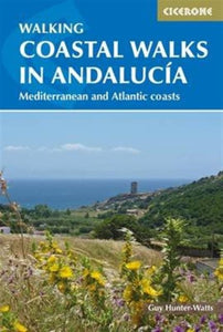 Coastal Walks in Andalucia : The best hiking trails close to Andalucia's Mediterranean and Atlantic Coastlines-9781852848033