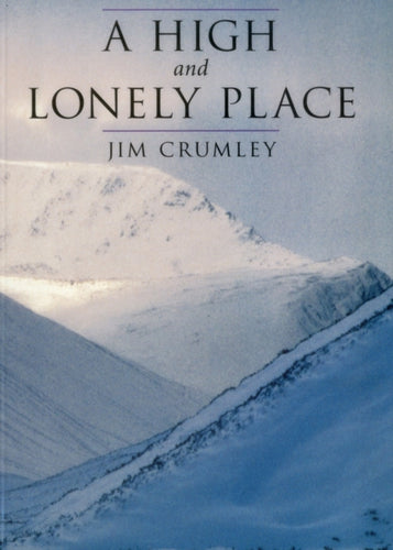A High and Lonely Place : Sanctuary and Plight of the Cairngorms-9781870325684
