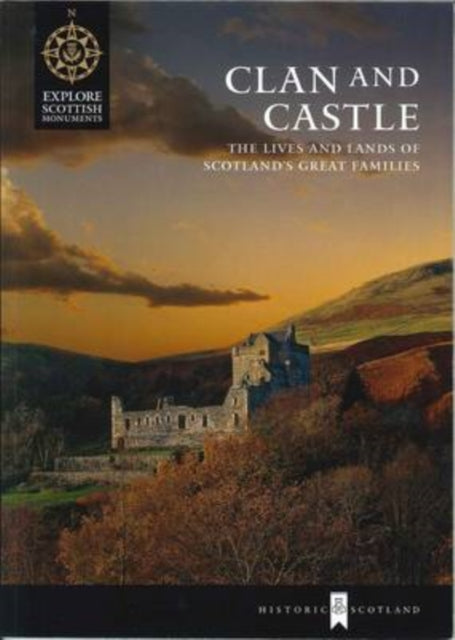 Clan and Castle : The Lives and Lands of Scotland's Great Families-9781904966975