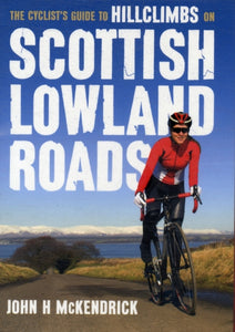Scottish Lowland Roads : The Cyclist's Guide to Hillclimbs on-9781907025259